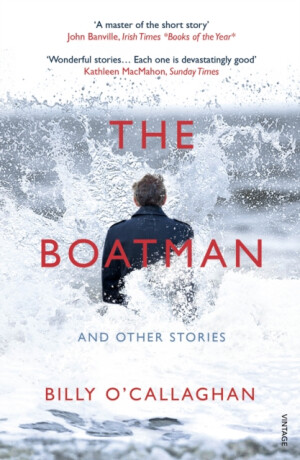 The Boatman and Other Stories - Billy O'Callaghan