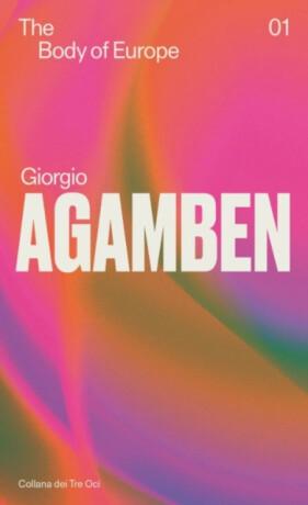 The Body of Europe - Giorgio Agamben