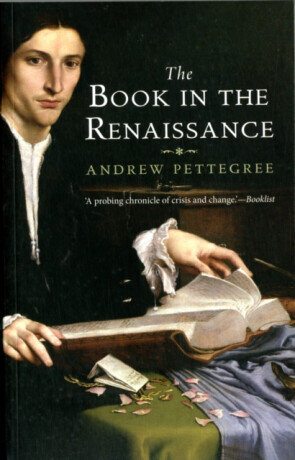The Book in the Renaissance - Andrew Pettegree