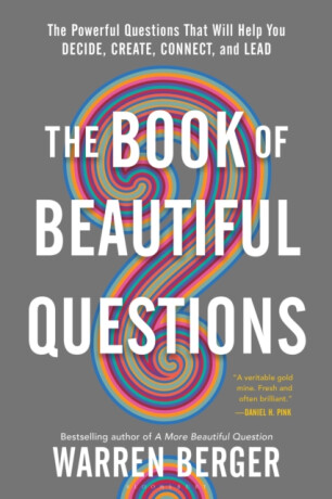 The Book of Beautiful Questions - Warren Berger