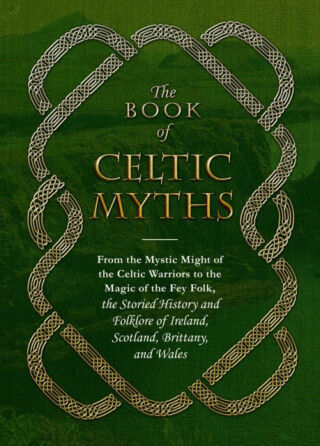 The Book of Celtic Myths - Jennifer Emick