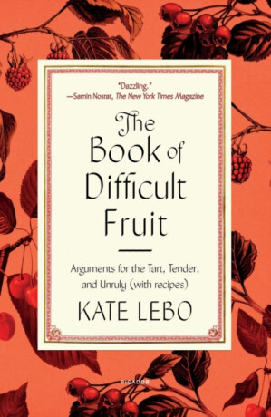 Book of Difficult Fruit - Kate Lebo