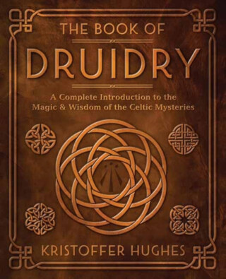The Book of Druidry - Kristoffer Hughes