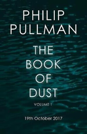 The Book of Dust - Philip Pullman