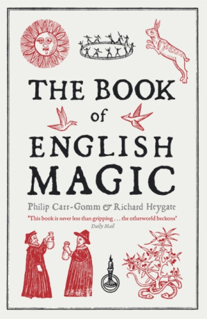 The Book of English Magic - Philip Carr-Gomm,Richard Heygate