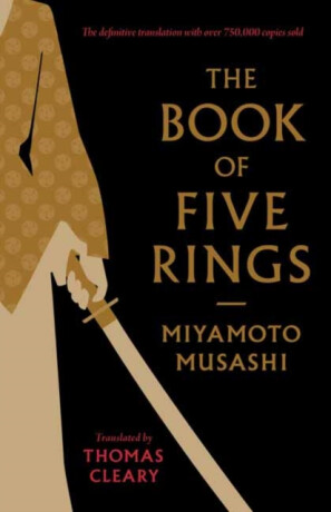 The Book of Five Rings - Miyamoto Musashi