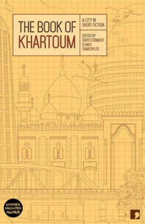 The Book of Khartoum - Ahmed Al-Malik,Rania Mamoun,Mamoun Eltlib,Isa Al-Hilu,Bushra Al-Fadil,Bawadir Bashir,Arthur Gabriel Yak,Ali Al-Makk