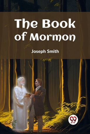 The Book of Mormon - Joseph Smith