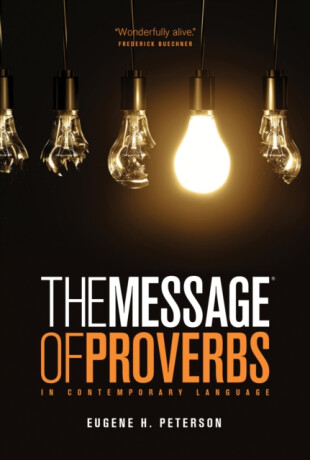 The Message of Proverbs (Softcover) - Eugene H. Peterson