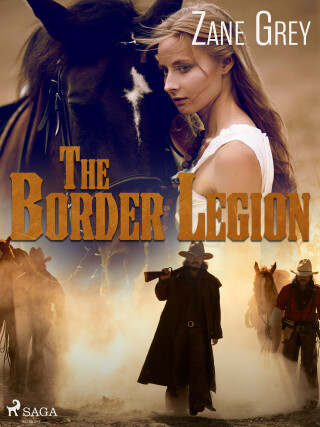 The Border Legion - Zane Grey