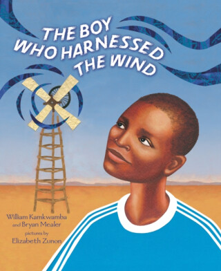 The Boy Who Harnessed the Wind - Kamkwamba William,Bryan Mealer