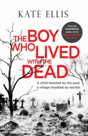 The Boy Who Lived with the Dead - Kate Ellis