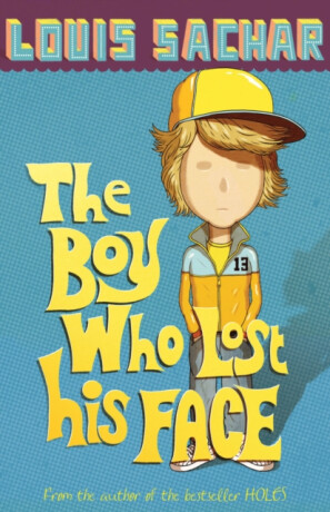 The Boy Who Lost His Face - Louis Sachar