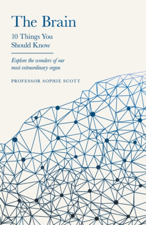 The Brain - Professor Sophie Scott