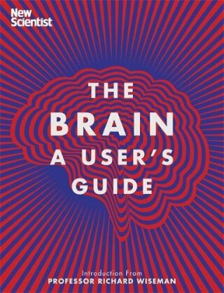 The Brain: A User's Guide - New Scientist