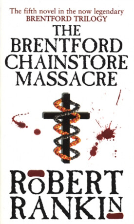 The Brentford Chain-Store Massacre - Robert Rankin