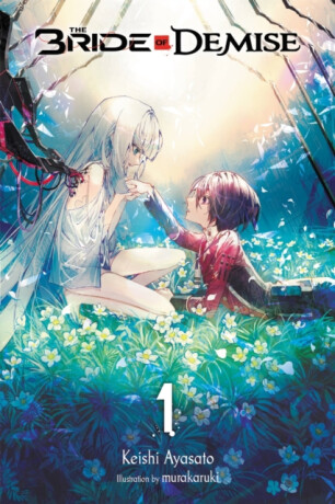 The Bride of Demise, Vol. 1 - Keishi Ayasato,Taylor Murakaruki
