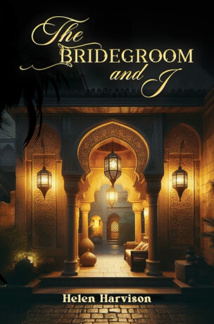 The Bridegroom and I - Helen Harvison