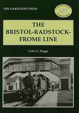 The Bristol-Radstock-Frome Line - Colin G. Maggs