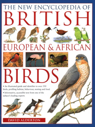 The British, European and African Birds, New Encyclopedia of - David Alderton