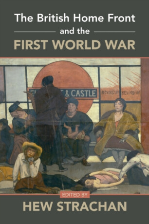 The British Home Front and the First World War - 