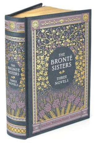 Bronte Sisters: Three Novels, - Anne Brontëová,Emily Brontëová,Charlotte Brontë
