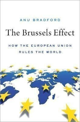 The Brussels Effect - Bradford Anu