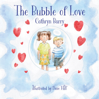 The Bubble of Love - Cathryn Barry