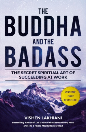 The Buddha and the Badass - Vishen Lakhiani