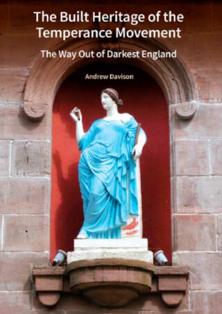 The Built Heritage of the Temperance Movement - Andrew Davison