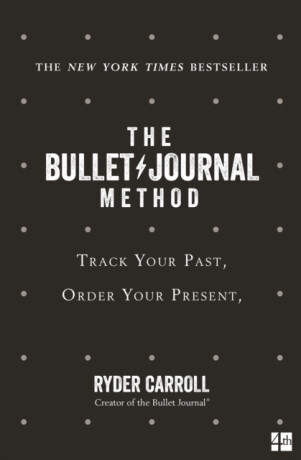 The Bullet Journal Method - Carroll Ryder