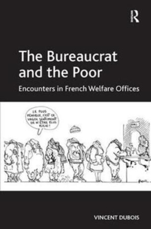 The Bureaucrat and the Poor - Vincent Dubois