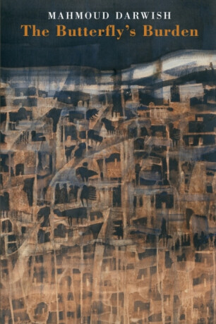 The Butterfly's Burden - Mahmoud Darwish