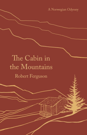 The Cabin in the Mountains - Robert Ferguson