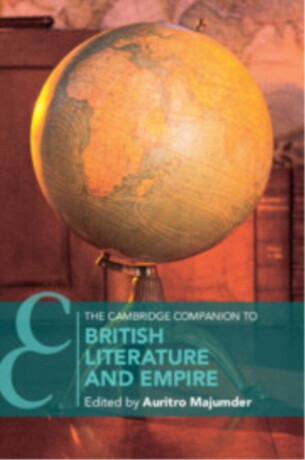 The Cambridge Companion to British Literature and Empire - 