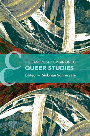 The Cambridge Companion to Queer Studies - 