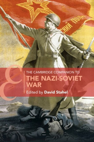The Cambridge Companion to the Nazi-Soviet War - 