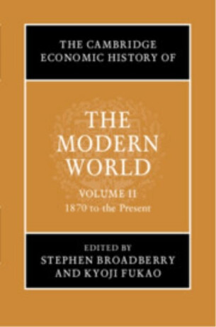 The Cambridge Economic History of the Modern World: Volume 2, 1870 to the Present - 