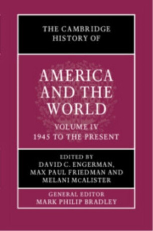 The Cambridge History of America and the World: Volume 4, 1945 to the Present - 
