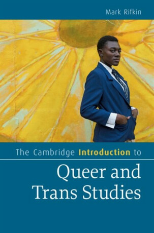 The Cambridge Introduction to Queer and Trans Studies - Mark  Rifkin