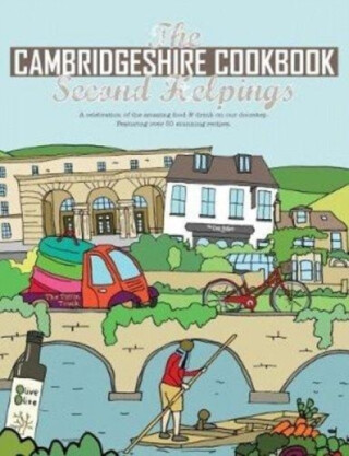 The Cambridgeshire Cookbook Second Helpings - Katie Fisher