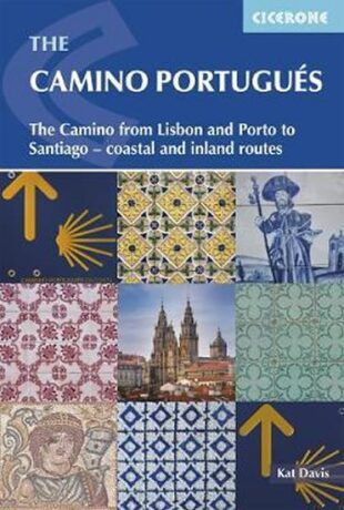 The Camino Portugues : From Lisbon and Porto to Santiago - Central, Coastal and Spiritual caminos - Davis Kat