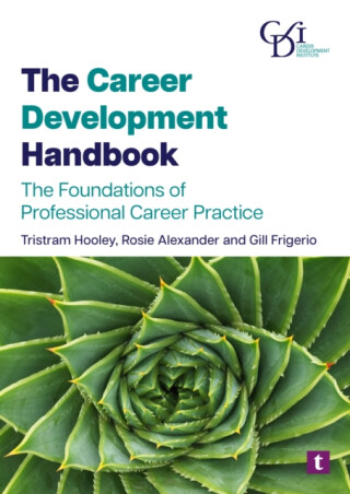 The Career Development Handbook - Gill Frigerio,Rosie Alexander,Professor Tristram Hooley