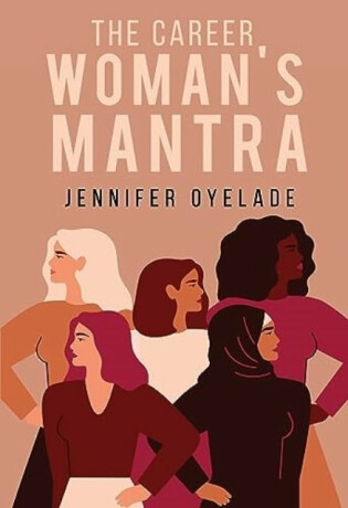 The Career Woman's Mantra - Jennifer Oyelade