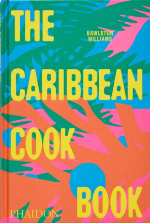The Caribbean Cookbook - Rawlston Williams