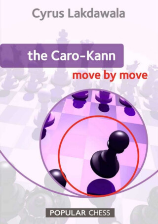 The Caro-Kann: Move by Move - Lakdawala Cyrus