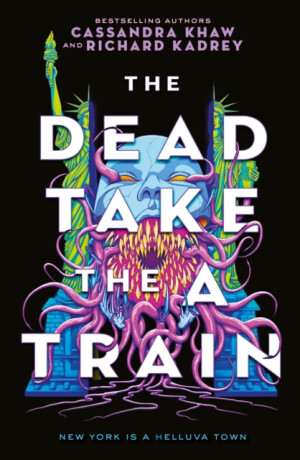 The Carrion City - The Dead Take the A Train - Richard Kadrey,Cassandra Khaw