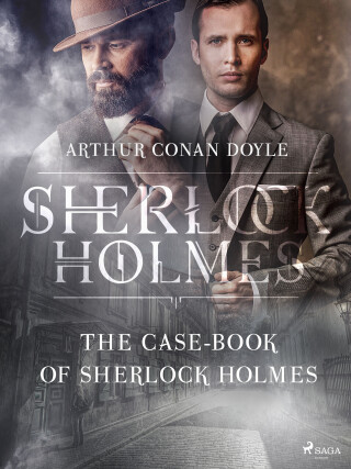 The Case-Book of Sherlock Holmes - Arthur Conan Doyle