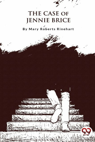 The Case of Jennie Brice - Mary Roberts Rinehart