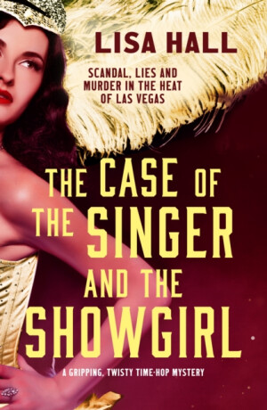 The Case of the Singer and the Showgirl - Lisa Hall